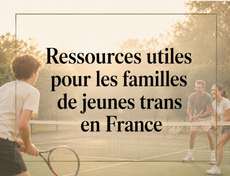 Ressources utiles pour les familles de jeunes trans en France