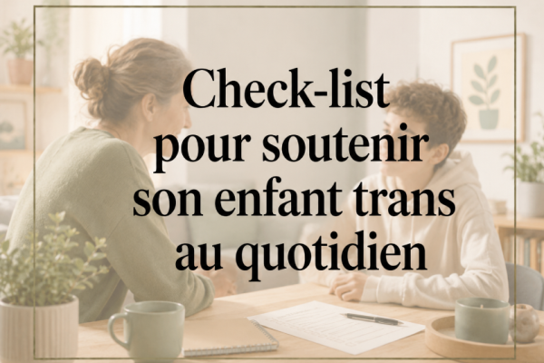 soutenir son enfant trans au quotidien.