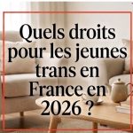 Billet de blog s'interrogeant sur les droits des jeunes trans en France en 2026 sur fond d'intérieur chaleureux.