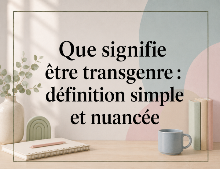 Que signifie être transgenre : définition simple et nuancée