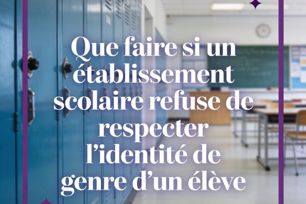Que faire si un établissement scolaire refuse de respecter l’identité de genre d’un élève