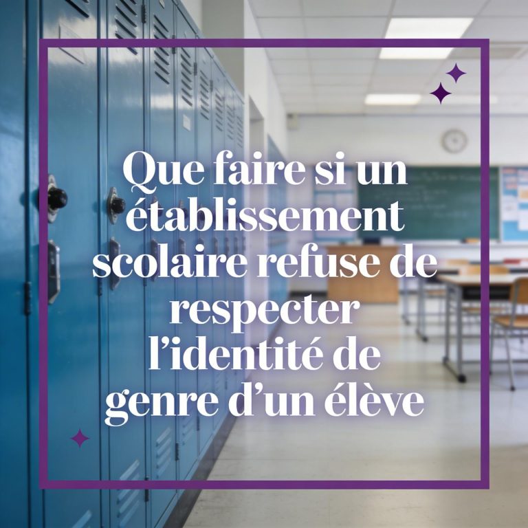 Que faire si un établissement scolaire refuse de respecter l’identité de genre d’un élève