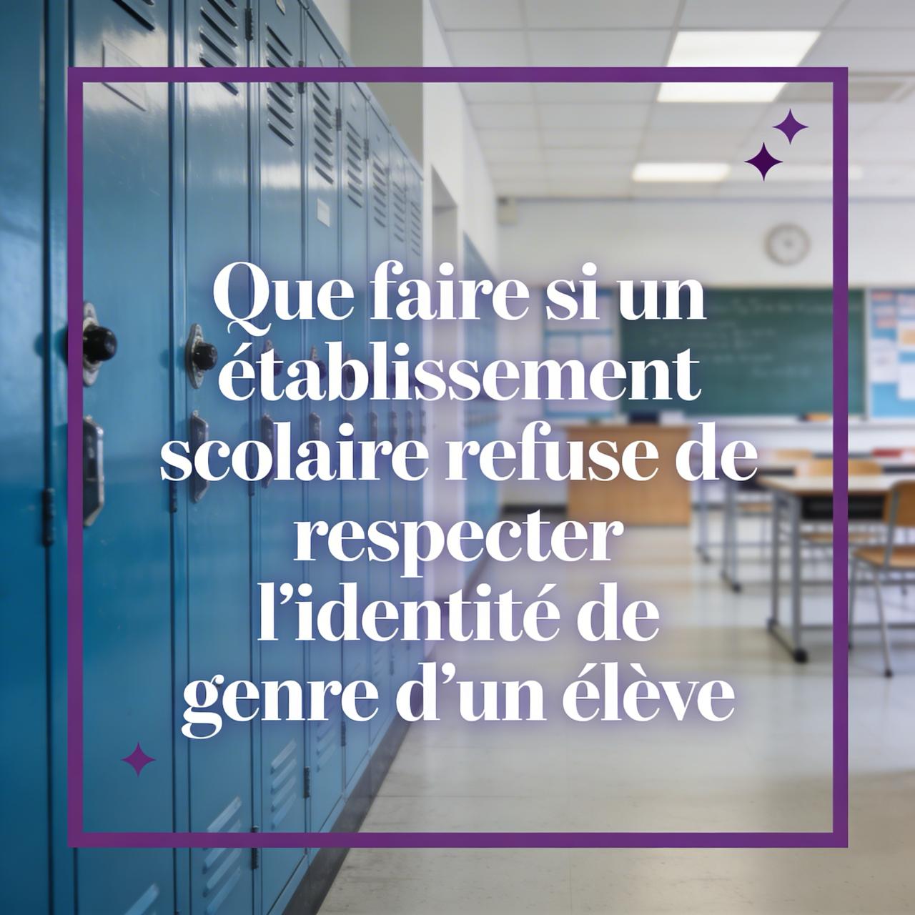 Que faire si un établissement scolaire refuse de respecter l’identité de genre d’un élève