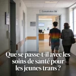 Que se passe-t-il avec les soins de santé pour les jeunes trans ?